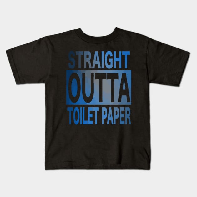 Straight Outta Toilet Paper - Straight Out Of Toilet Paper Kids T-Shirt by WaltTheAdobeGuy